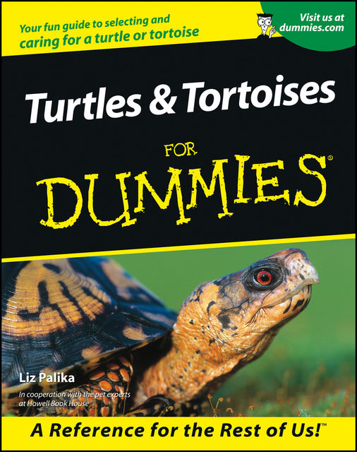 Turtles & Tortoises For Dummies®, Liz Palika