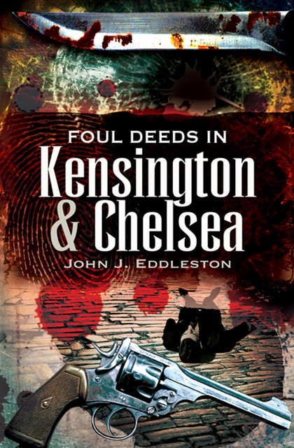 Foul Deeds in Kensington & Chelsea, John Eddleston