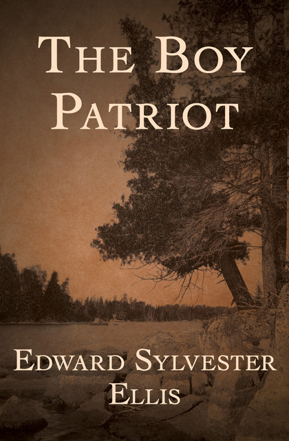 The Boy Patriot, Edward Sylvester Ellis