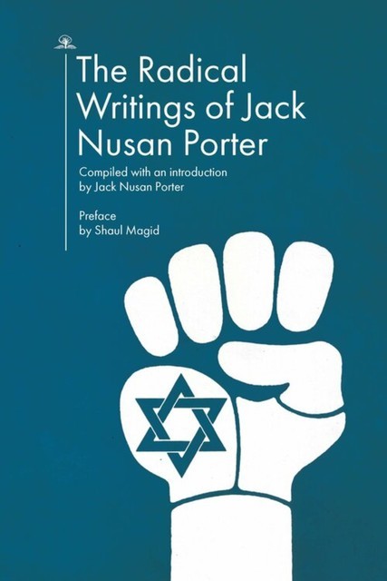The Radical Writings of Jack Nusan Porter, Jack Porter
