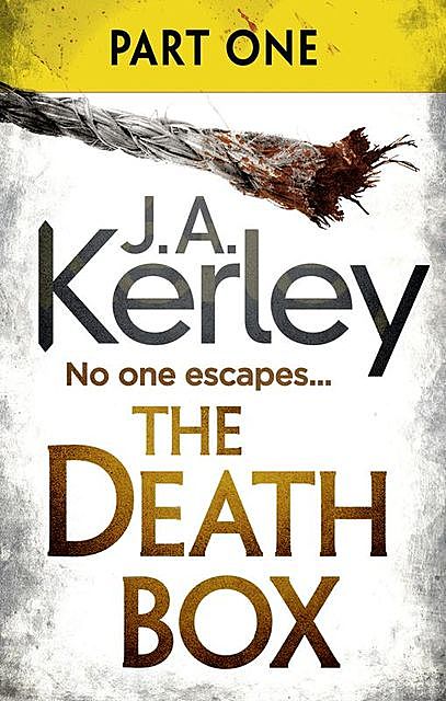 The Death Box: Part 1 of 3 (Chapters 1–12), J.A.Kerley