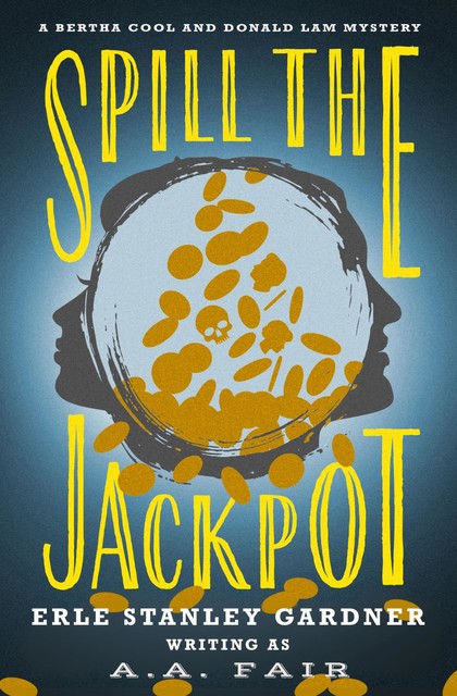 Spill the Jackpot, A.A. Fair