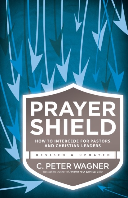 Prayer Shield, C.Peter Wagner