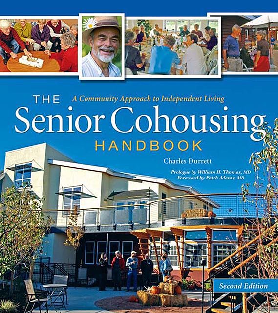 The Senior Cohousing Handbook, 2nd Edition, Charles Durrett