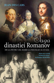 Saga dinastiei Romanov. De la Petru cel Mare la Nicolae al II-lea, Cars Jean des