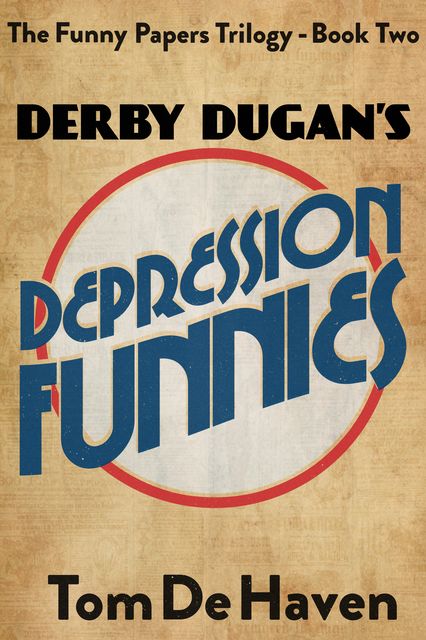 Derby Dugan's Depression Funnies, Tom De Haven