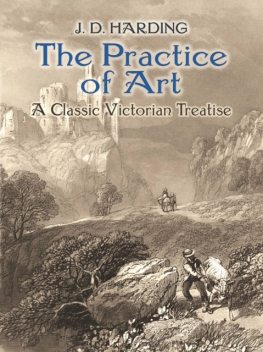 The Practice of Art: A Classic Victorian Treatise, J.D.Harding