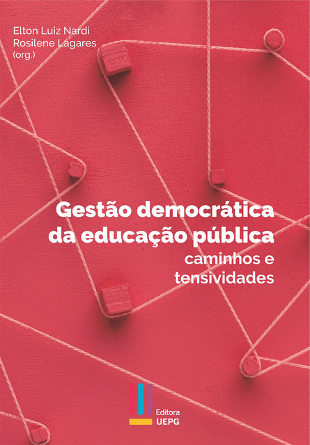 Gestão democrática da educação pública, Elton Luiz Nardi, Rosilene Lagares