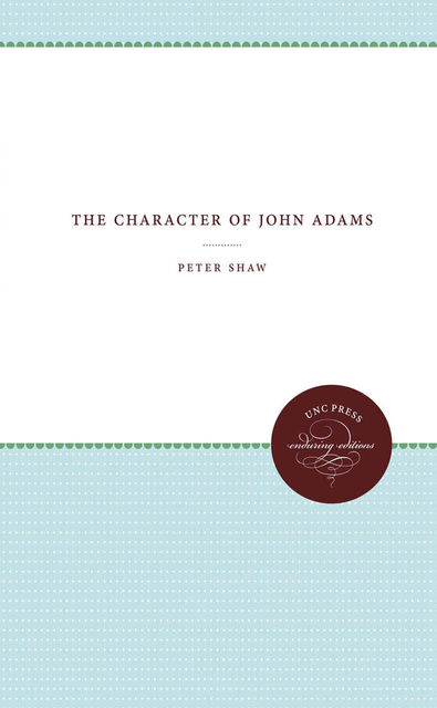 The Character of John Adams, Peter Shaw