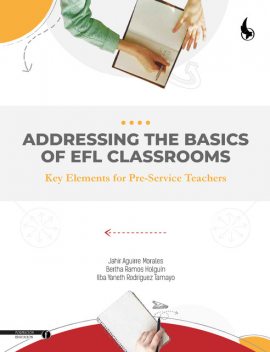 Addressing the Basics of EFL Classrooms, Bertha Ramos Holguín, Jahir Aguirre Morales, Ilba Yaneth Rodríguez Tamayo