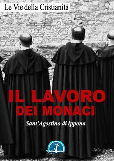 Il lavoro dei monaci, Sant'Agostino di Ippona