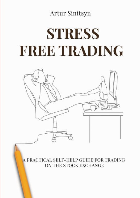 Stress Free Trading, Artur Sinitsyn