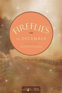 Fireflies in December, Jennifer Erin Valent
