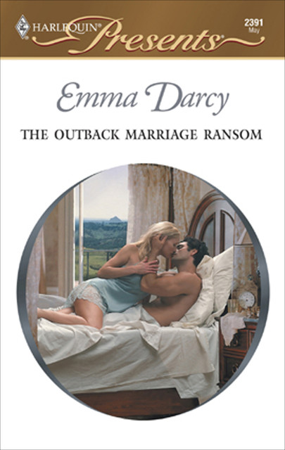 The Outback Marriage Ransom, Emma Darcy