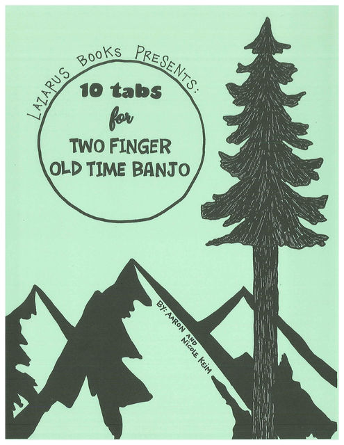 10 Tabs for Two Finger Old Time Banjo, Aaron Keim, Nicole Keim