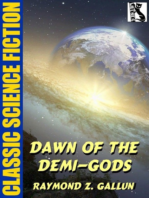 Dawn of the Demi-Gods, Raymond Gallun