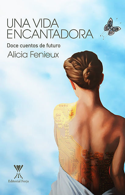 Una vida encantadora: Doce cuentos de futuro, Alicia Fenieux Campos