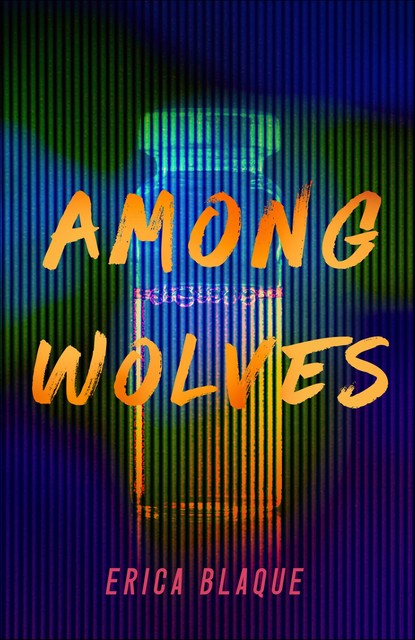 Among Wolves, Erica Blaque