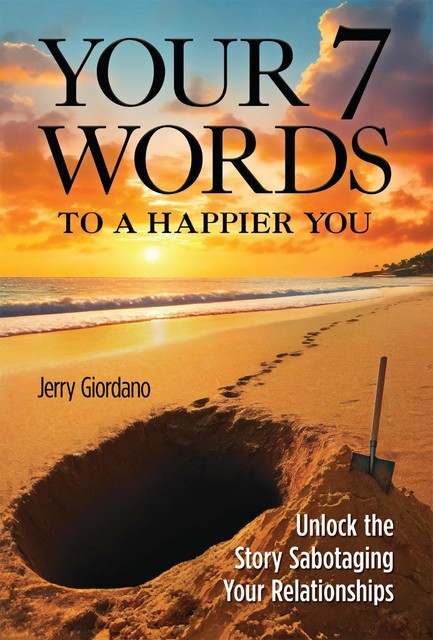 Your 7 Words to a Happier You, Jerry Giordano