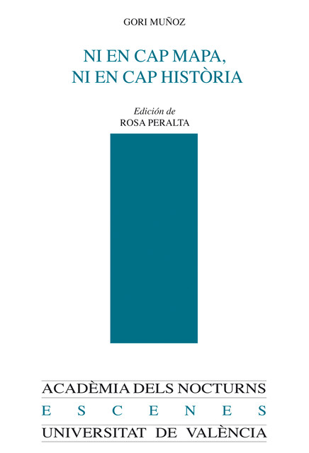 Ni en cap mapa ni en cap història y otros escritos, Gori Muñoz
