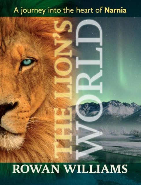 The Lion's World, Rowan Williams