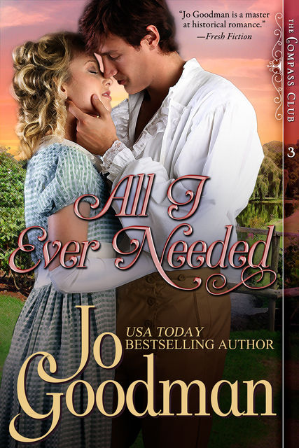 All I Ever Needed (The Compass Club Series, Book 3), Jo Goodman