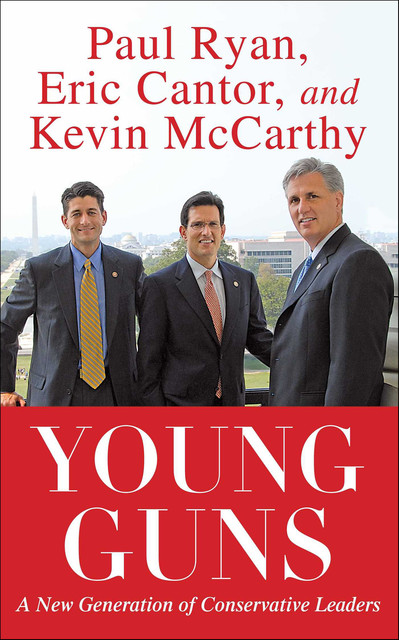 Young Guns, Kevin McCarthy, Paul Ryan, Eric Cantor