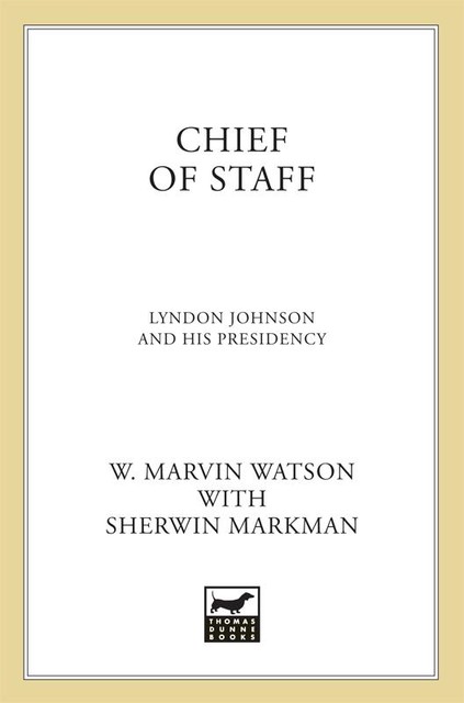 Chief of Staff, Sherwin Markman, W. Marvin Watson