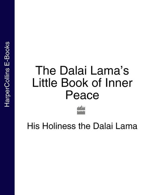 The Dalai Lama’s Little Book of Inner Peace, His Holiness the Dalai Lama