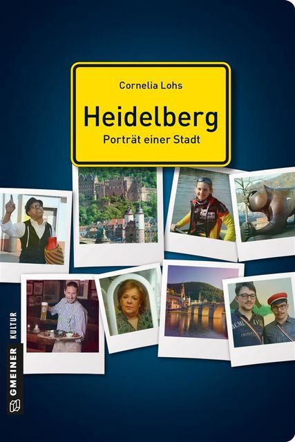 Heidelberg – Porträt einer Stadt, Cornelia Lohs