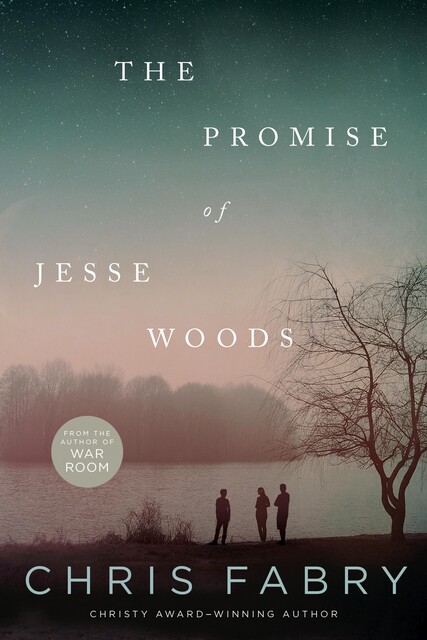 The Promise of Jesse Woods, Chris Fabry