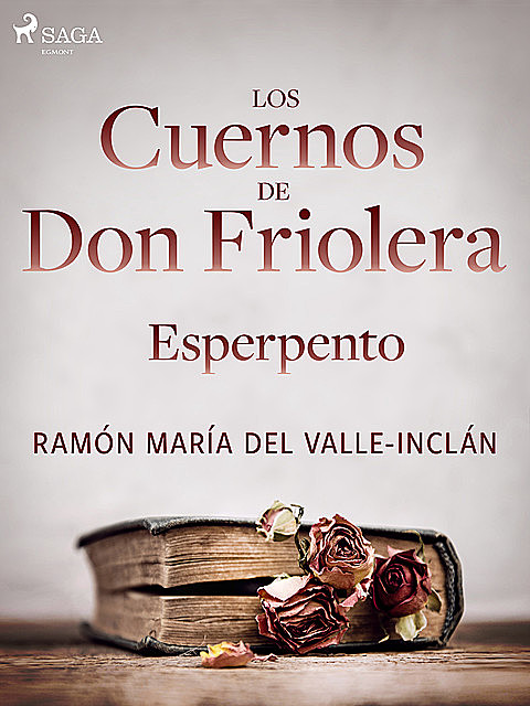 Los cuernos de don Friolera. Esperpento, Ramón María Del Valle-Inclán