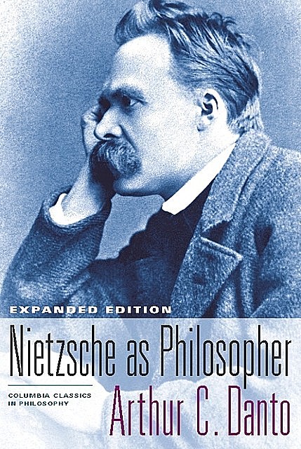 Nietzsche As Philosopher, Arthur C. Danto