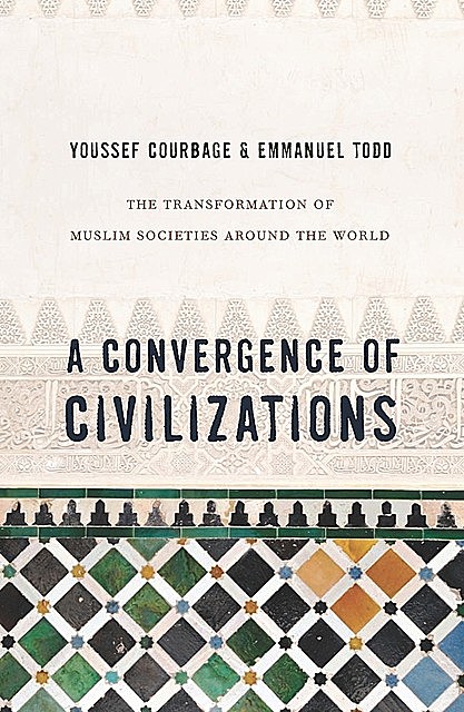 A Convergence of Civilizations, Emmanuel Todd, Youssef Courbage