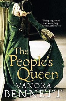 The People’s Queen, Vanora Bennett