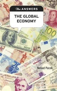 The Answers: The Global Economy. What challenges are posed by the world economy for governments and businesses, and what changes are needed if we are to survive and prosper in the future?, Nenad Pacek