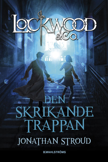 Lockwood & Co. 1 – Den skrikande trappan, Jonathan Stroud