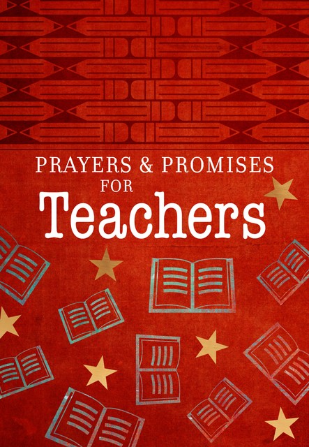 Prayers & Promises for Teachers, BroadStreet Publishing Group LLC