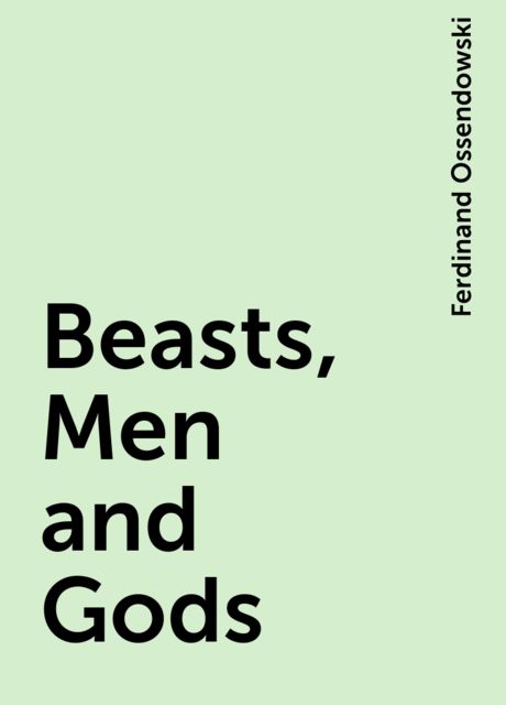 Beasts, Men and Gods, Ferdinand Ossendowski