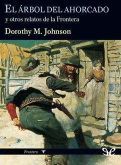 El Árbol Del Ahorcado, Dorothy M. Johnson
