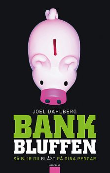 Bankbluffen, Joel Dahlberg