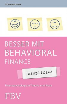 Besser mit Behavioral Finance – simplified, Raimund Schriek