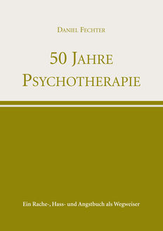 50 Jahre Psychotherapie, Daniel Fechter