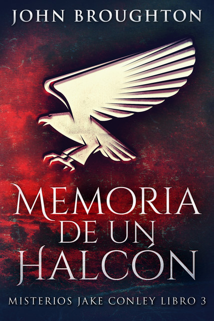 Memoria De Un Halcón, John Broughton