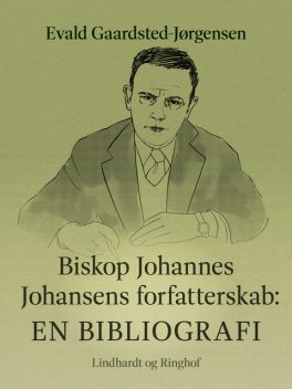 Biskop Johannes Johansens forfatterskab: En bibliografi, Evald Gaardsted-Jørgensen