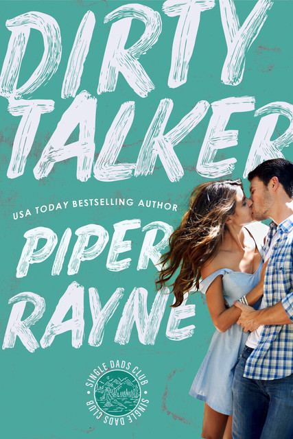 Dirty Talker: A Single Dads Club Romance, Piper Rayne
