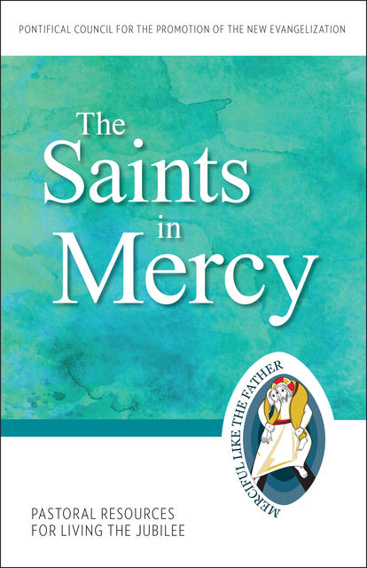The Saints in Mercy, Pontifical Council for the Promotion of the New Evangelization