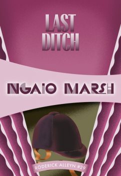 Last Ditch, Ngaio Marsh