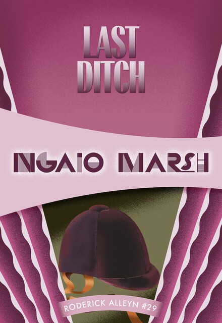 Last Ditch, Ngaio Marsh