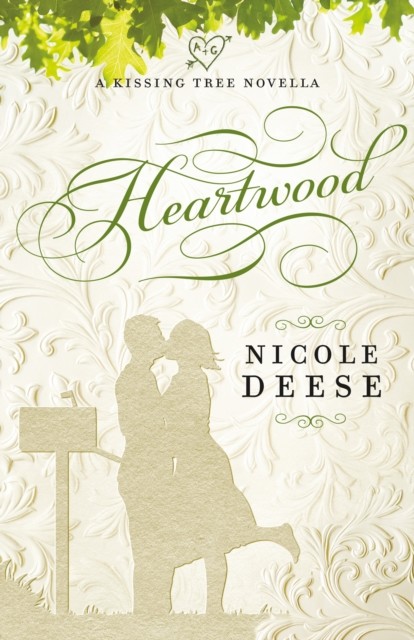 Heartwood (A Kissing Tree Novella), Nicole Deese